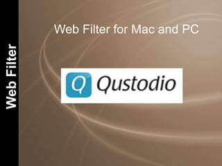 WebFilter
Web Filter for Mac and PC
 