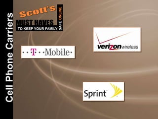 SAFEONLINE
TO KEEP YOUR FAMILY
CellPhoneCarriers
 