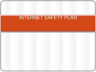 INTERNET SAFETY PLAN
 