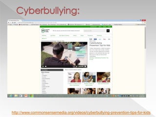 http://www.commonsensemedia.org/videos/cyberbullying-prevention-tips-for-kids
 