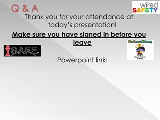 Thank you for your attendance at
today‘s presentation!
Make sure you have signed in before you
leave
Powerpoint link:
 