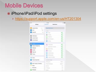  iPhone/iPad/iPod settings
› https://support.apple.com/en-us/HT201304
 