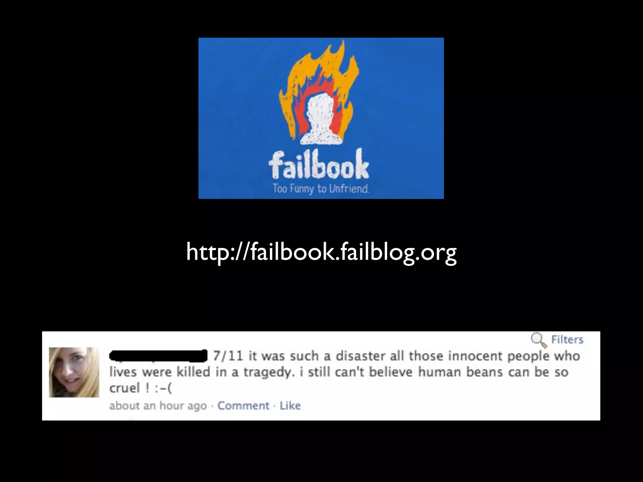 http://failbook.failblog.org
 