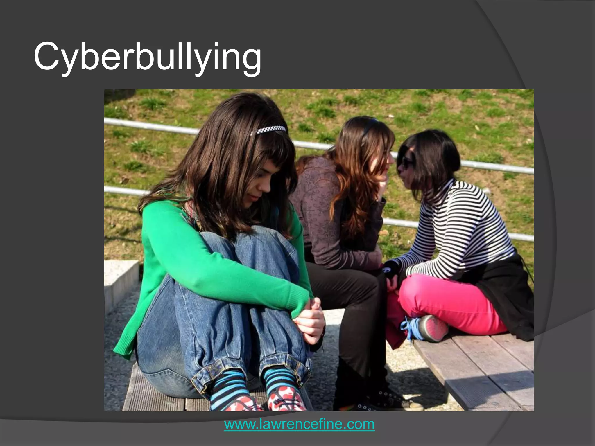 Cyberbullyingwww.lawrencefine.com