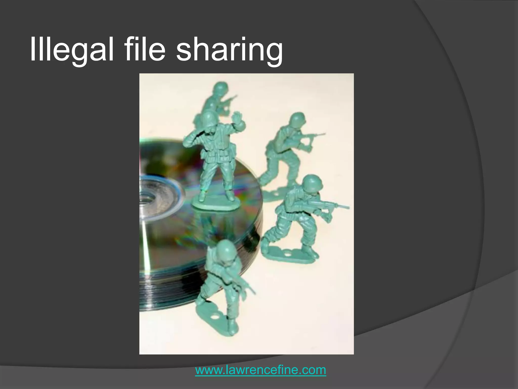Illegal file sharingwww.lawrencefine.com