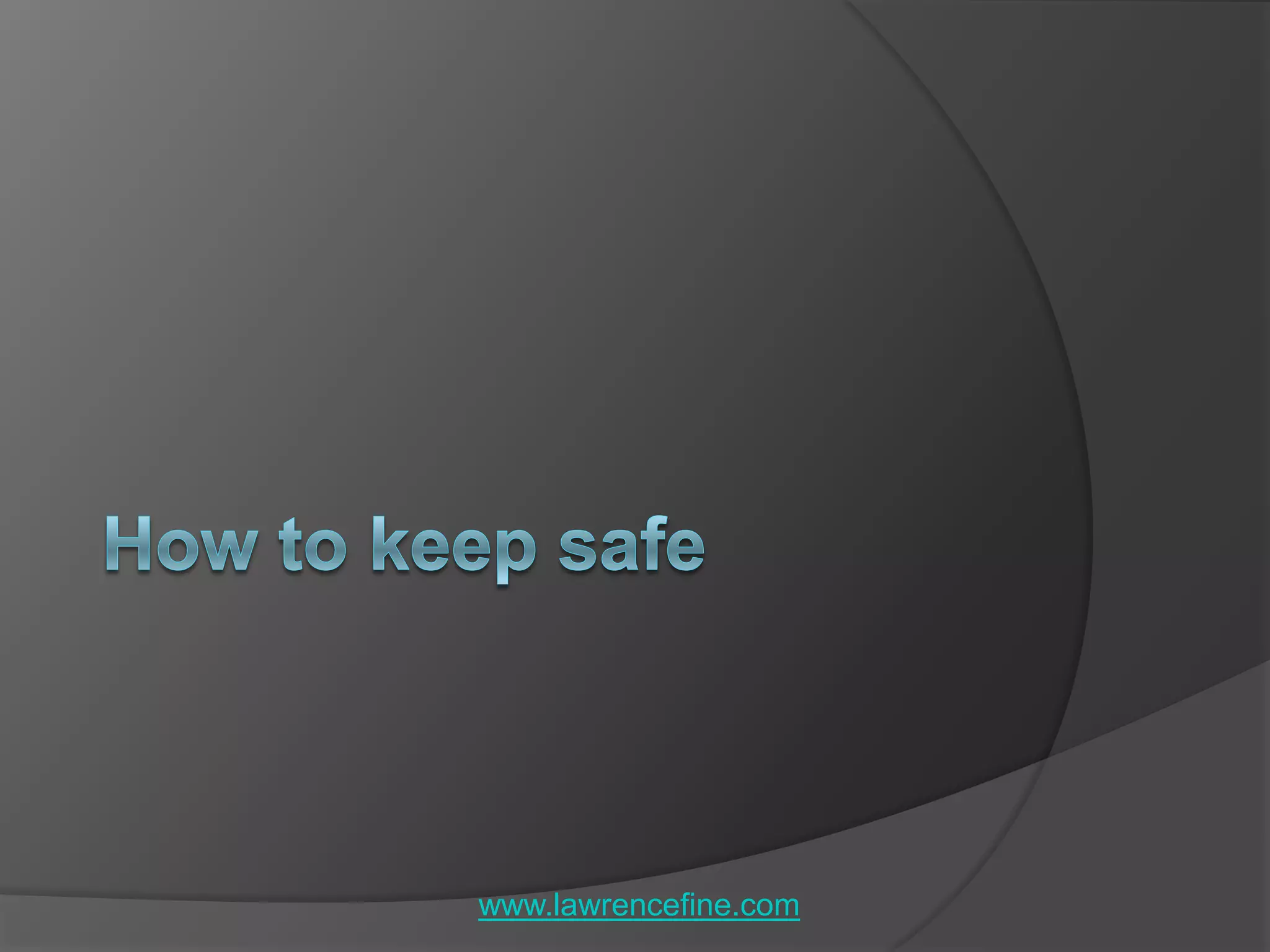 How to keep safewww.lawrencefine.com