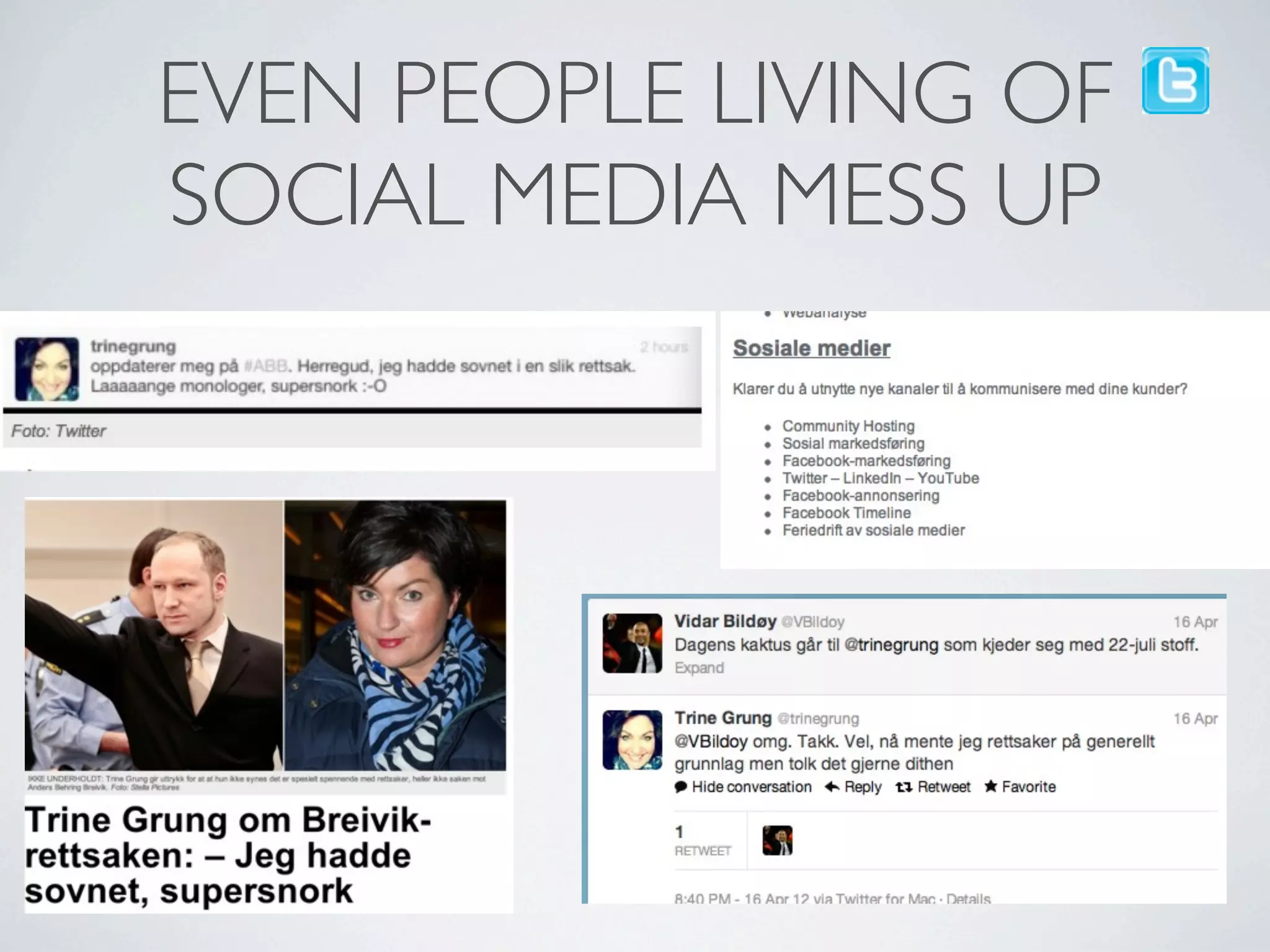 EVEN PEOPLE LIVING OF
SOCIAL MEDIA MESS UP
 