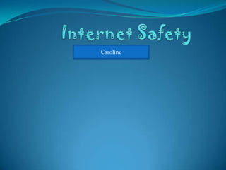 Internet Safety Caroline  