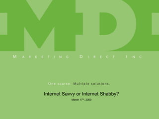 Internet Savvy or Internet Shabby?
            March 17th, 2009
 