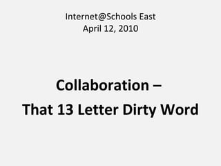 Internet@Schools East April 12, 2010 ,[object Object],[object Object]