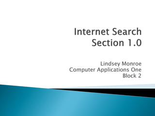 Lindsey Monroe
Computer Applications One
                   Block 2
 