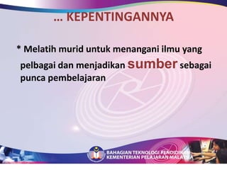 BerorientasikanprosesPENGGUNAAN SUMBER PENGAJARAN DAN PEMBELAJARAN SECARA BERANSUR-ANSURSEKOLAH KINIPEMBESTARIANMuriddibenarmajupadakadar yang berlainanMuriddibenarmajupadakadar yang berlainanKelas maju pada kadar yang samaGuru sebagaisumbermaklumat