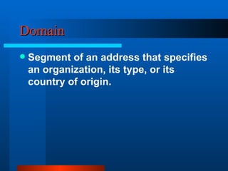 Domain Segment of an address that specifies an organization, its type, or its country of origin. 