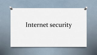 Internet security
 