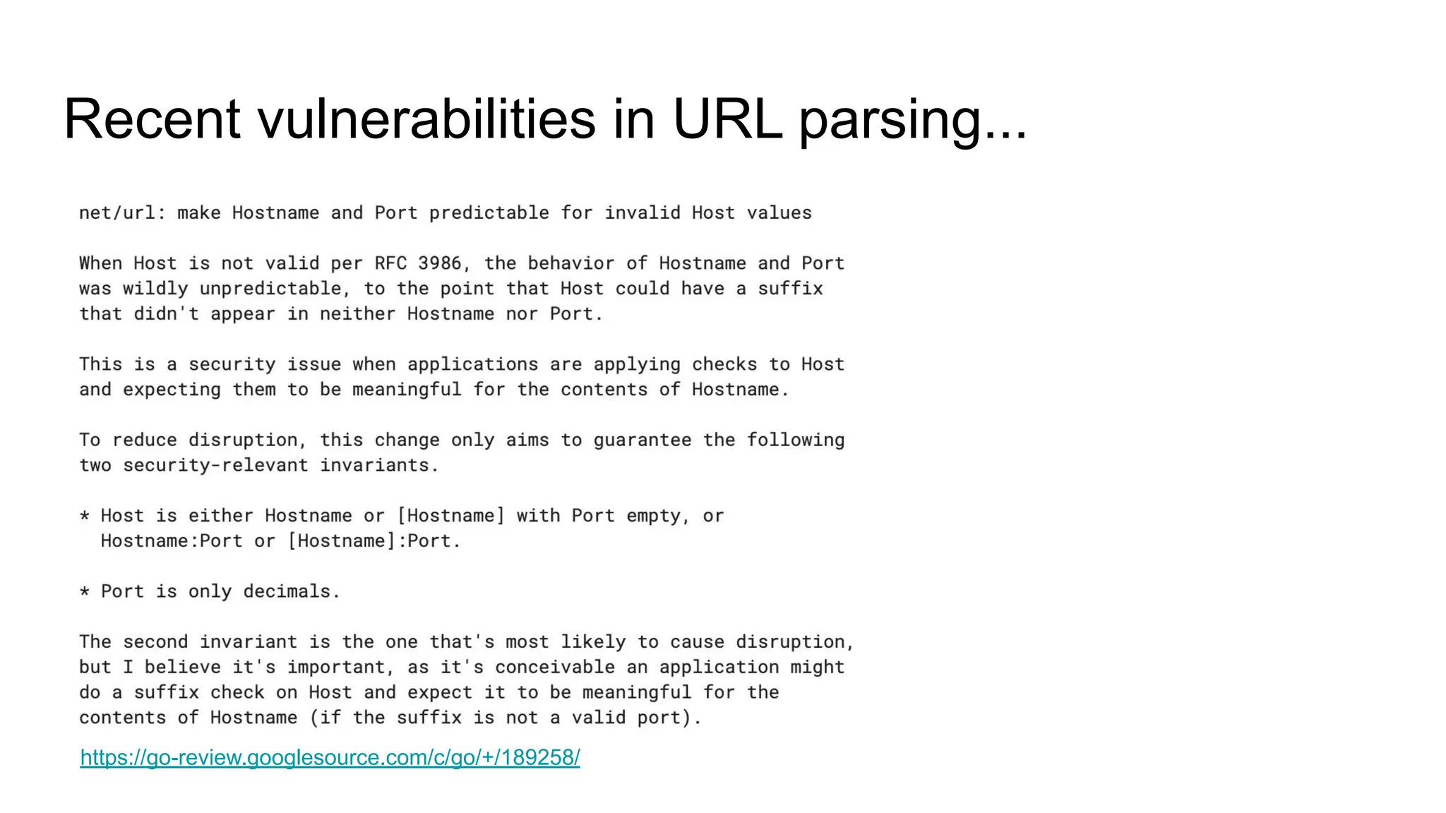 https://go-review.googlesource.com/c/go/+/189258/
Recent vulnerabilities in URL parsing...
 