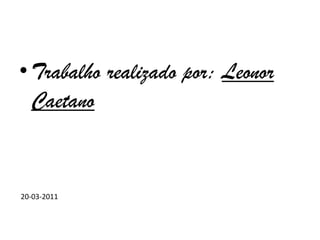 Não se deve pôr passwords muito óbvias (deve-se misturar letras com números).(ex.”riscas”-”r1sc2as” )Trabalho realizado por: Leonor Caetano 20-03-2011