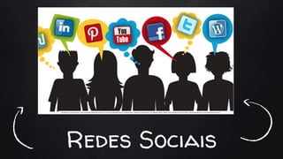 Redes Sociais
 