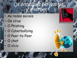Os principais perigos da internetAs redes sociais