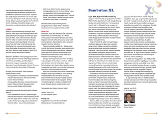 - hasil karya dalam bentuk apapun yang
memiliki penekanan pada semangat untuk
“mengedepankan kebebasan berekspresi dan
                                                      menggunakan konten “Internet Sehat” harus           Sambutan XL
                                                      menggunakan lisensi yang persis sama
berinformasi di Internet secara aman , nyaman         dengan lisensi yang digunakan oleh “Internet
dan bijak dengan pendekatan swa-sensor (self-         Sehat”, yaitu lisensi Creative Common License:      Sejak 2006, XL berinisiatif mendukung              saja yang kita khawatirkan adalah dampak
censorship) di tingkat individu dan/atau keluarga     Attribution-Share Alike 3.0 Unported.               program Internet Sehat yang diprakarsai oleh ICT   negatifnya. Dan, apa yang tidak kita inginkan itu
seiring dengan upaya peningkatan pertumbuhan                                                              Watch. Ketika itu, internet masih sebagai barang   kini telah menjadi berita keseharian di berbagai
konten lokal yang berkualitas dengan cara           Informasi lebih lanjut tentang lisensi                langka dan sama sekali belum memasyarakat          media massa, baik itu penculikan, penipuan,
komunikasi, sosialisasi, edukasi dan advokasi“.     yang digunakan, dapat dibaca di (http://              seperti saat itu. Sebagian besar penggunan         perjudian, pornografi, dan sebagainya. Menjadi
                                                    creativecommons.org/licenses/by-sa/3.0)               internet pun mengaksesnya dari kantor. Begitu      tantangan sekaligus juga kewajiban bagi
LISENSI                                                                                                   pun, warnet hanya ada di kota-kota besar.          seluruh anggota masyarakat, lebih-lebih XL
Adapun untuk melindungi semangat awal               PENUTUP                                               Mobile internet masih sangat terbatas karena       sebagai penyedia layanan telekomunikasi dan
Internet Sehat agar tidak disalahgunakan oleh       Akhir kata, kami dari Kemitraan TIK Indonesia         handphone yang bisa mengakses internet juga        internet, untuk menjaga agar dampak negatif
pihak-pihak yang mengejar keuntungan atau           (Indonesian ICT Partnership) - ICT Watch,             masih langka, selain tarif akses internet juga     penggunaan internet dapat diminimalisasi.
bisnis semata, maka seluruh konten di buku          mengucapkan terimakasih kepada para mitra             masih tinggi. Facebook bahkan mungkin belum           Dukungan XL atas program Internet Sehat
Internet Sehat ini (dalam bentuk hardcopy/          kegiatan Internet Sehat, khususnya yang telah         dikenal orang Indonesia.                           atas dasar visi yang sederhana. XL yakin,
cetak maupun softcopy/digital), termasuk            memungkinkan diproduksinya buku panduan                  Saat itu kami di XL sudah memperkirakan,        layanan internet akan mampu mendatangkan
nama “Internet Sehat”, telah dilindungi dan         (booklet) Internet Sehat ini.                         tidak lama lagi internet akan bisa masuk ke        manfaat besar bagi keluarga-keluarga Indonesia,
didaftarkan hak ciptanya berdasarkan surat              Para mitra tersebut adalah: XL - Axiata (www.     setiap rumah. Bahkan mungkin ke sebagian           antara lain untuk mendukung bisnis rumahan,
yang dikeluarkan Kementerian Hukum dan              xl.co.id) dan Norton Symantec (www.norton.com),       besar kantong orang, termasuk remaja dan           pendidikan bagi anak, akses informasi tentang
Hak Asasi Manusia pada tanggal 9 April 2010,        Asosiasi Penyelenggara Jasa Internet Indonesia        anak-anak. Cepat atau lambat, internet memang      berbagai hal, dan berbagai macam keperluan
dengan nomor pendaftaran 046497.                    (www.apjii.or.id), Komnas Perlindungan Anak           akan semakin terintegrasi dengan layanan           produktif lain. XL ingin layanan internet tersebut
                                                    Indonesia (www.komnaspa.or.id), Ikatan Guru           seluler bersama dengan semakin tumbuh dan          benar-benar bermanfaat dan mendatangkan
Meskipun demikian untuk penggunaan nama             Indonesia (www.klubguru.com).                         maraknya layanan konten-konten baru. Dengan        kebaikan, bukan sebaliknya.
maupun konten “Internet Sehat” bagi keperluan           Dengan dukungan dari para mitra tersebut,         adanya tuntutan pasar serta desakan pemerintah,       XL tidak akan tinggal diam atau tidak perduli
non-bisnis, pendidikan, pemberdayaan                maka program komunikasi, sosialisasi, edukasi         tarif layanan internet pun mau tidak mau harus     dengan potensi-potensi negatif yang muncul dari
komunitas maupun masyarakat madani,                 dan advokasi Internet Sehat akan dapat                segera turun. Maka, internet semakin dalam         penggunaan internet secara tidak benar. Kami
digunakan lisensi berdasarkan Creative Common       berkelanjutan dan dioptimalkan bagi kemajuan          memasuki keseharian masyarakat Indonesia.          tidak hanya sekadar berjualan dengan mengejar
License: Attribution-Share Alike 3.0 Unported       masyarakat luas pada umumnya dan pengguna             Apalagi, belakangan mulai marak handphone          penjualan tanpa perduli dengan dampak negatif
                                                    Internet di Indonesia pada khususnya.                 internet dengan harga yang semakin hari semakin    penggunaan internet yang salah. Program
Dengan lisensi tersebut, maka siapapun                  Kami pun membuka pintu seluas-luasnya bagi        terjangkau kalangan menengah ke bawah.             Internet Sehat ini sebagai bentuk tanggung
diperbolehkan untuk:                                siapapun yang ingin berdiskusi, urun rembug,             Penyebaran internet secara merata dalam         jawab XL untuk mengingatkan masyarakat agar
- menggandakan, membagi, mendistribusikan,          menyampaikan saran dan kritik, ataupun                masyarakat juga merupakan program                  menggunakan internet untuk aktivitas positif.
  mengirimkan dan/atau mentransmisikan              ingin memberikan dukungan kepada gerakan              pemerintah yang bertujuan sangat baik.                XL juga berharap buku ini setidaknya bisa
  konten “Internet Sehat”,                          Internet Sehat dalam bentuk apapun. Silakan           Internet ibarat jendela informasi bagi kita,       menjadi panduan dan referensi bagi masyarakat
- menggunakan dan/atau mengombinasikan              menghubungi kami melalui surat elektronik             lewat sarana ini masyarakat Indonesia bisa         luas dalam kesehariannya memasuki dunia maya
  konten “Internet Sehat” dengan konten             (surel) dengan alamat surel@ictwatch.com.             mengatasi kesenjangan informasi dan bahkan         bernama internet.
  lainnya sesuai dengan kebutuhkan,                                                                       ilmu kepengetahun dari masyarakat di negara-
                                                    Terimakasih dan Salam Internet Sehat!                 negara maju. Jika telekomunikasi dipercaya         Jakarta, Juni 2010
sepanjang memenuhi kondisi-kondisi sebagai                                                                mampu mendorong roda perekonomian suatu            PT XL Axiata, Tbk.
berikut:                                            Jakarta, Juni 2010                                    daerah yang sebelumnya tertinggal, maka
- harus memberikan atribusi / kredit dengan         a/n Tim Internet Sehat                                seharusnya internet akan lebih mempercepat
  menyebutkan dan/atau mencantumkan secara                                                                laju roda perekonomian suatu daerah karena
  jelas dan tepat bahwa sumber atau salah satu      Donny B.U.                                            keunggulannya sebagai sarana akses informasi.
  sumber konten yang digunakan diambil dari         Penggiat Internet Sehat / Peneliti Senior ICT Watch      Namun, tidak bisa pungkiri, dinamika industri
  “Internet Sehat - www.internetsehat.org”          dbu@donnybu.com / donnybu@ictwatch.com                telekomunikasi dan semakin luas penyebaran
                                                                                                          internet telah membawa dampak sosial pada          Hasnul Suhaimi
                                                                                                          masyarakat, baik positif maupun negatif. Tentu     Presiden Direktur


6 | www.internetsehat.org                                                                                                                                                                 www.internetsehat.org | 7
 
