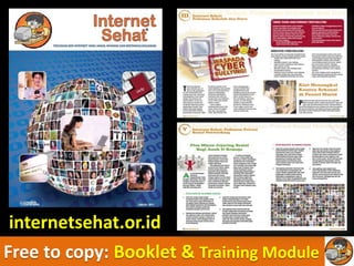 internetsehat.or.id
Free to copy: Booklet & Training Module
 