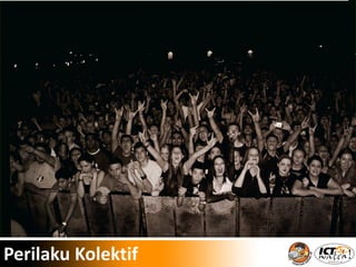 Perilaku Kolektif
 