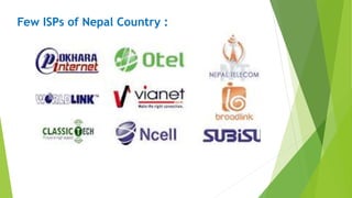 Few ISPs of Nepal Country :
 