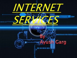 INTERNET
SERVICES

 