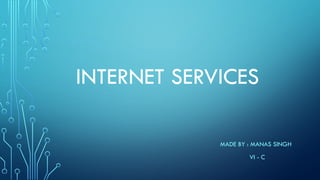 Comprehensive Overview of Internet Services and Technologies | PPTX