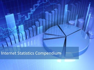 Internet Statistics Compendium
 