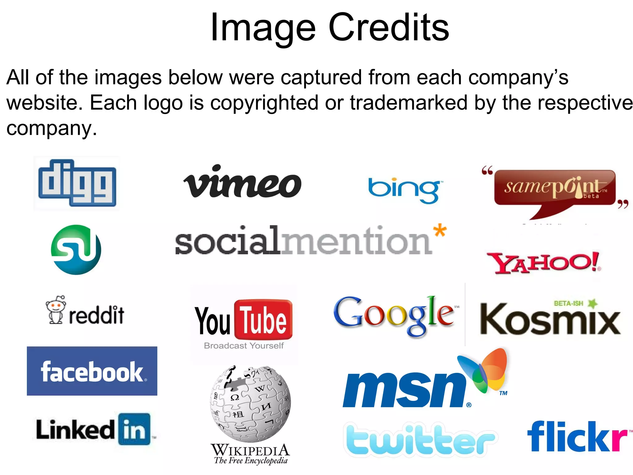 Image Credits All of the images below were captured from each company’s website. Each logo is copyrighted or trademarked by the respective company. 