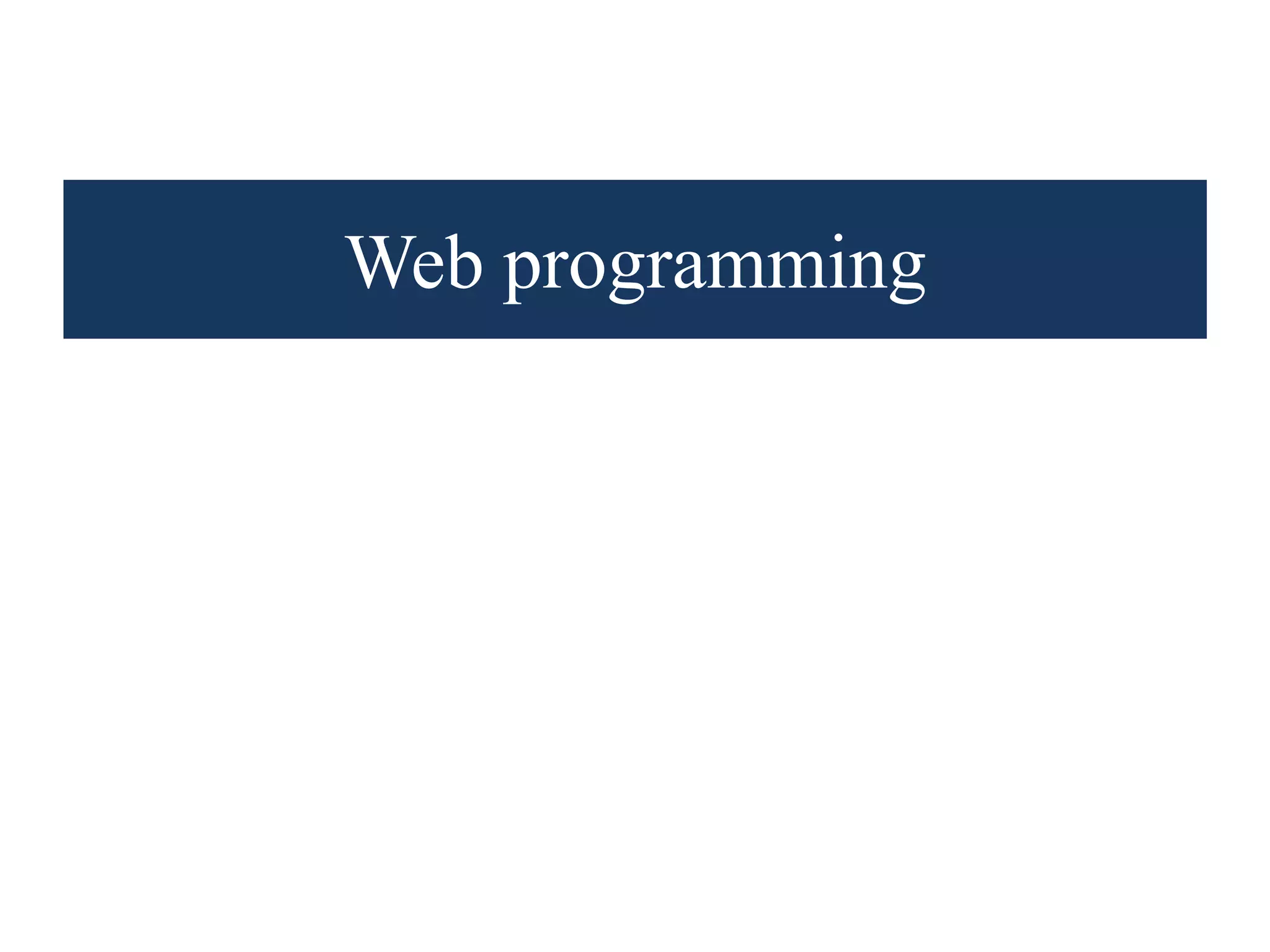 Web programming
 