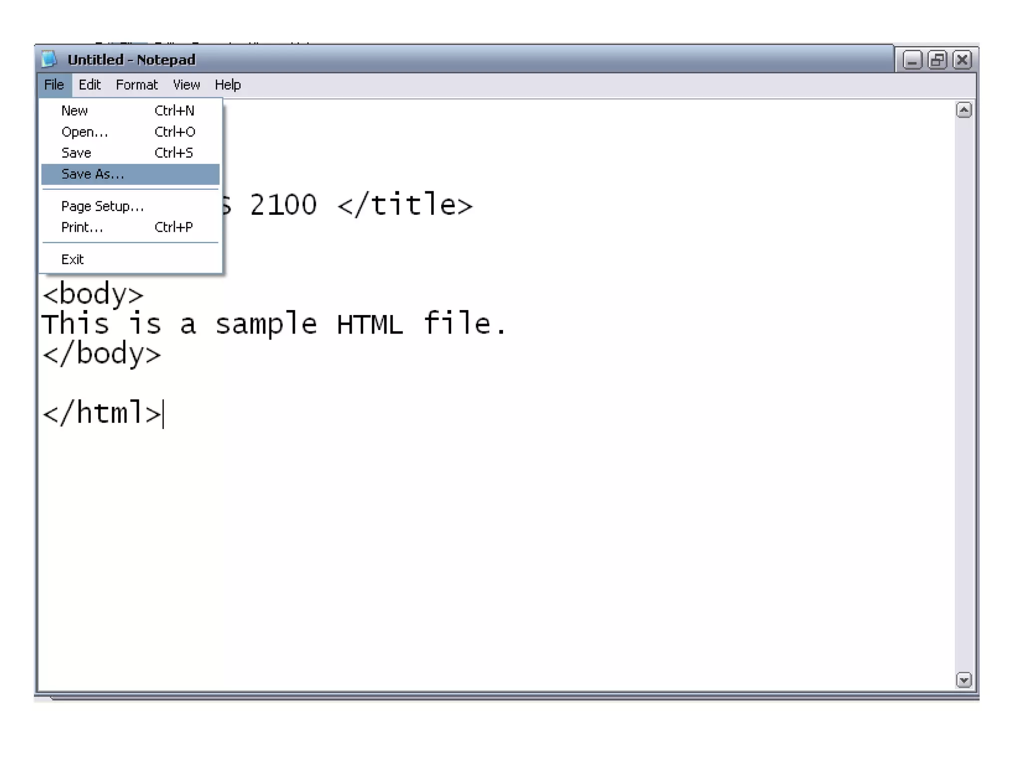 Create a basic HTML file (cont)
• Save the file as sample.htm
 