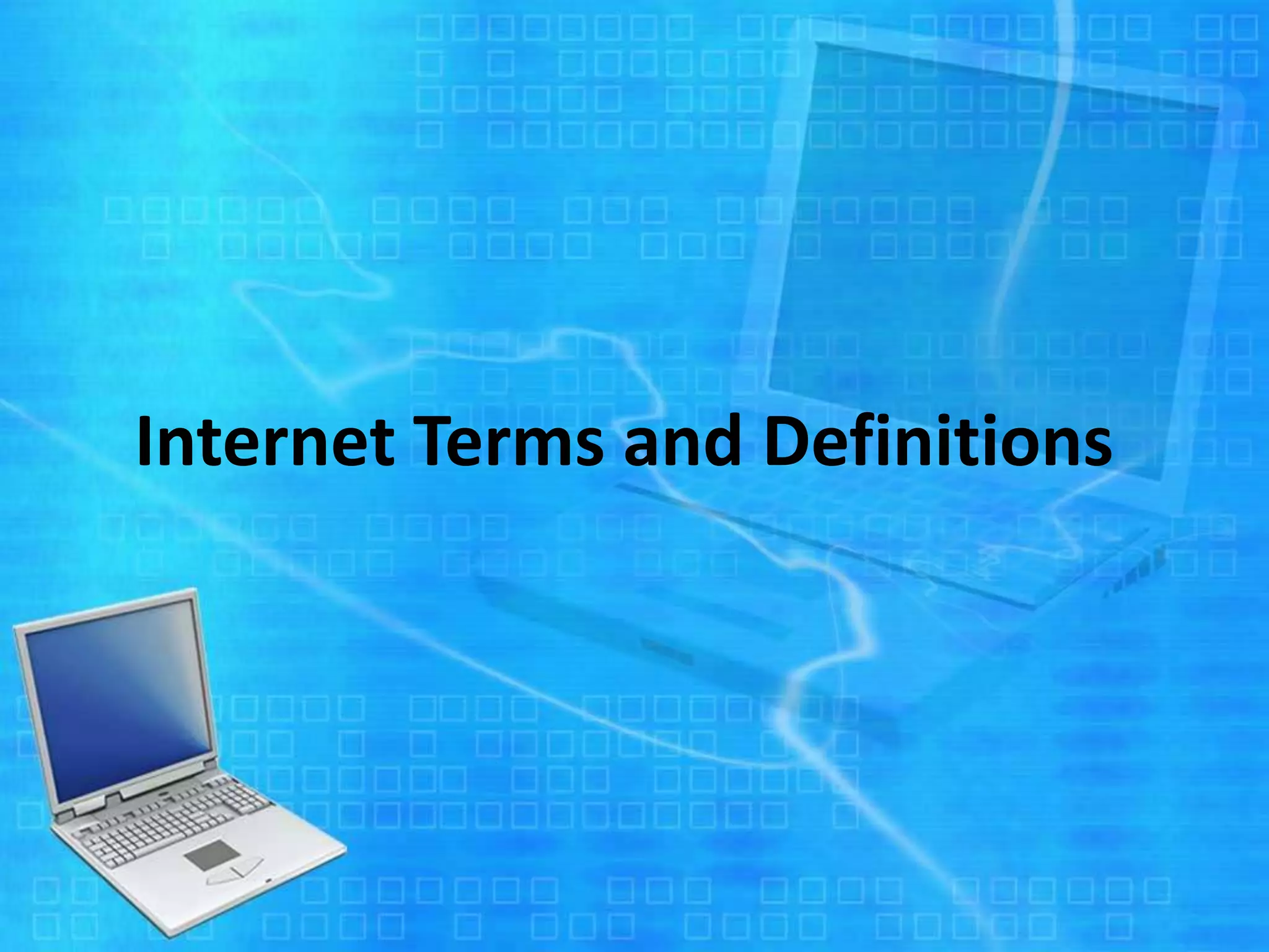 Internet Terms and Definitions

 