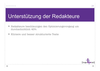 24




Unterstützung der Redakteure
Überarbeitung manuell:
            g

• Dauer: 29 Minuten
• 213 Wörtern
•
 