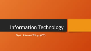 internet things Information technology ppt | PPTX