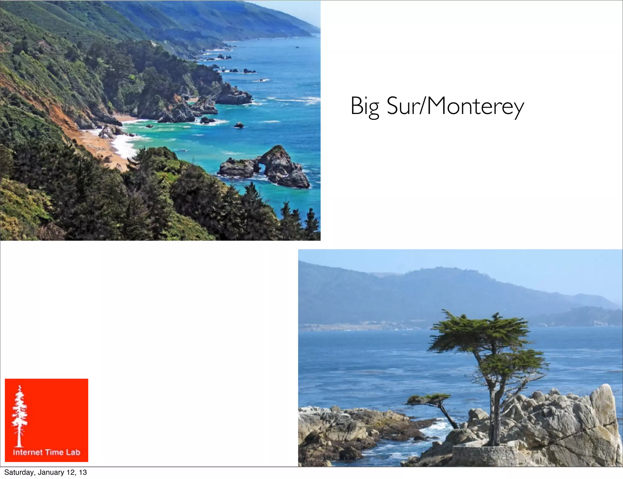 Big Sur/Monterey




Saturday, January 12, 13
 