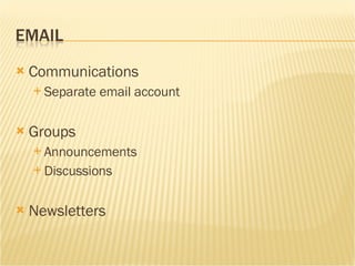 Communications Separate email account Groups Announcements Discussions Newsletters 