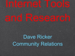Internet Tools and Research ,[object Object],[object Object]