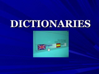 DICTIONARIES 