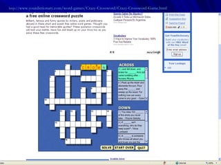 http:// www.yourdictionary.com/word-games/Crazy-Crossword/Crazy-Crossword-Game.html   