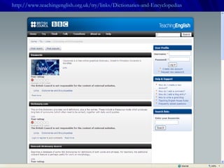 http://www.teachingenglish.org.uk/try/links/Dictionaries-and-Encyclopedias   