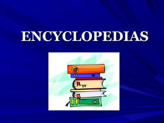 ENCYCLOPEDIAS 