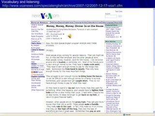 Vocabulary and listening:   http://www.voanews.com/specialenglish/archive/2007-12/2007-12-17-voa1.cfm 