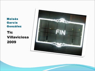 Moisés  García González Tic Villaviciosa 2009 
