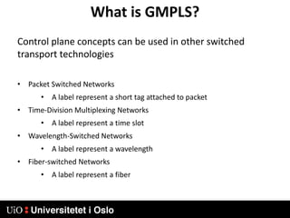 Control plane is logically separated from data plane. 