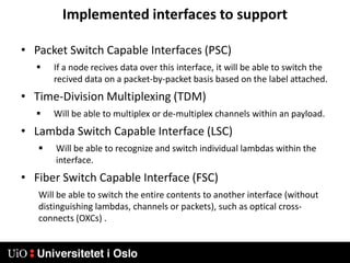 Referred as a “Layer 2.5” protocol. Layer 2 (Data Link Layer) and Layer 3 (Network Layer).Generalized Multi-Protocol Label SwitchingNext generation implementation of Multi-Protocol Label Switching