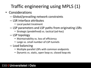 Resources for protection path is reserved, specifically to handle traffic from path that is protected.Path restorationRestoration of path needs to happen “on-the-fly” or to be pre-computed and cached at endpoints.