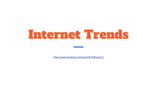 Internet Trends
https://www.bondcap.com/report/itr19/#view/12
 