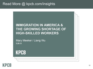 Read More @ kpcb.com/insights
91
 