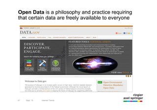Open Data is a philosophy and practice requiring
that certain data are freely available to everyone




47   Sept `10   Internet Trends
 